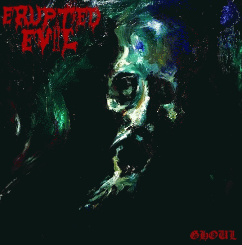 Erupted Evil : Ghoul